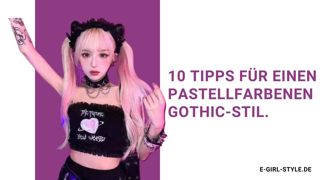 10 Tipps für einen pastellfarbenen Gothic-Style
